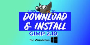 Tải GIMP 2022 Link Google [Đã Test 100%] và Hướng Dẫn Cài Đặt Full