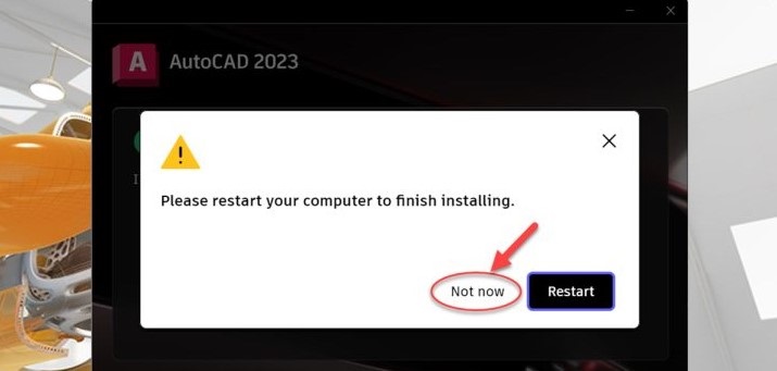 Cài đặt tự động, chọn "Not now" nếu có yêu cầu khởi động lại máy