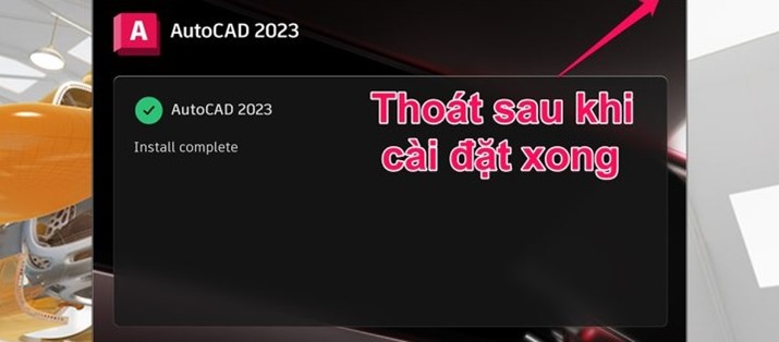 Hoàn tất cài đặt, nhấn dấu X để đóng cửa sổ và kích hoạt phần mềm